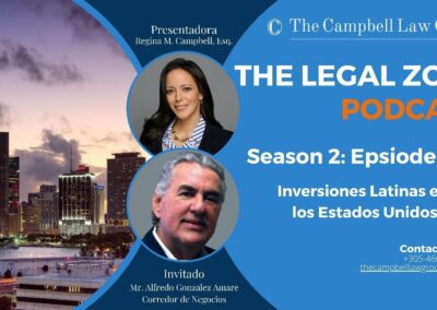 The Legal Zone Podcast (S2:E4): Inversiones Latinas en los Estados Unidos