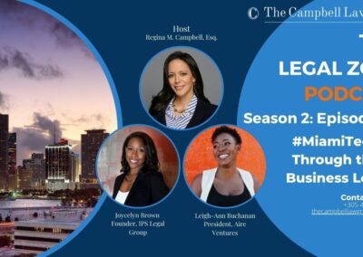 The Legal Zone (Season 2, Episode 7): #MiamiTech Through the Business Lens